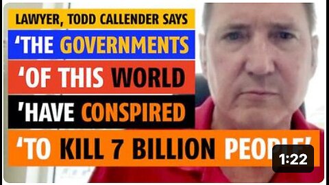 'The governments of this world have conspired to kill 7 billion people,' says lawyer, Todd Callender