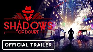 Shadows of Doubt - Official Gameplay Trailer