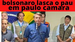 BOLSONARO VEM A PERNAMBUCO E LARGA O PAU NO GOVERNADOR PAULO CAMARA