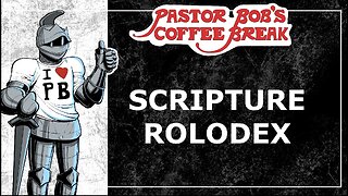 SCRIPTURE ROLODEX / Pastor Bob's Coffee Break