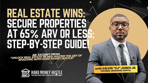 Real Estate Wins: Secure Properties at 65% ARV or Less; Step-by-Step Guide! | Hard Money Hustle