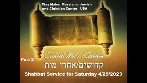 Parashat Acharei Mot - Kedoshim - Shabbat Service for 4.29.23 - Part 2
