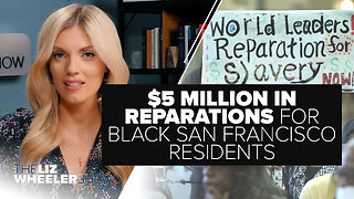 The HILARIOUS Reason Black San Franciso Residents Might Get $5 MILLION in Reparations | Ep. 284