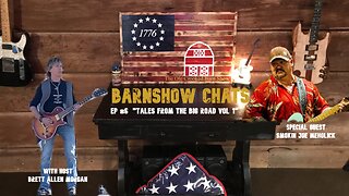 Barn Show Chats Ep # 6. “Tales from the BIG Road Vol 1.”