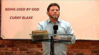 Being Used by God - Curry Blake