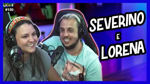 Sou Severino e Lorena - Podcast 3 Irmãos #151