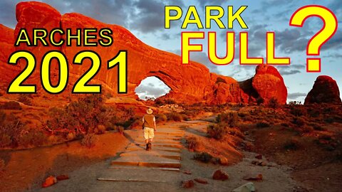 Arches National Park -- What's New in 2021!