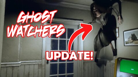 Ghost Watchers new update! Let's check it out!