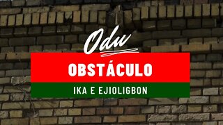 Odus de obstáculo - Ika e ejioligbon