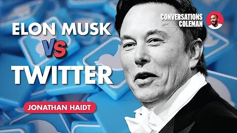 "What To Expect After An Elon Musk Twitter Takeover" with Jonathan Haidt