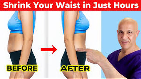 How to Shrink Your Waist in Just Hours! Dr. Mandell