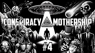 Conspiracy Mothership EP4