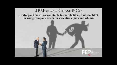 JPMorgan Chase is Accountable to its Shareholders - Yet Executives Spend Money on Personal Interests