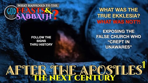 After The Apostles: Part 1. The Next Century. What was the True Ekklesia?