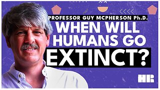 When Will Humans Go Extinct? | Professor Guy McPherson Ph.D. | HR #211