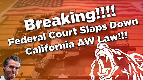 Breaking! Federal Court Slaps Down California AW Law!!