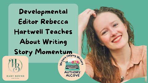 Developmental Editor Rebecca Hartwell Teaches About Writing Story Momentum