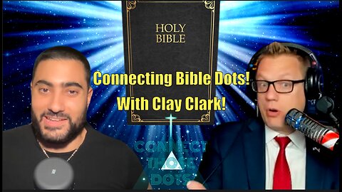 Clay Clark Joins Connect Those Dots! - Connecting MAJOR Bible Dots!