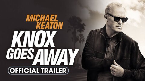 Knox Goes Away Official Trailer