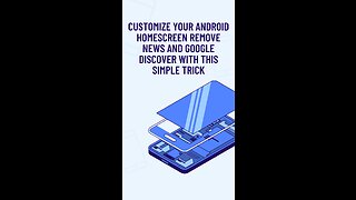 Customize Your Android Homescreen: Remove News and Google Discover with This Simple Trick