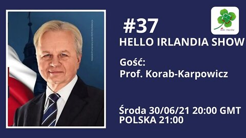 ☘ Hello Irlandia Show #37 z Prof. Włodzimierzem Korabem-Karpowiczem 🎙