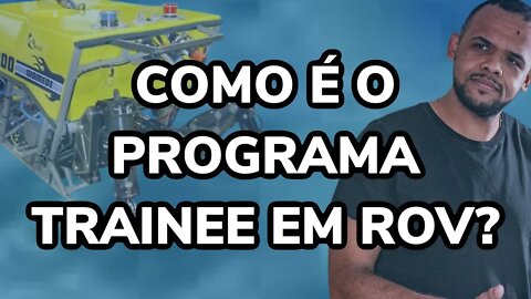 PILOTO DE ROV TRAINEE - COMO SE DAR BEM NO PROCESSO SELETIVO E TRABALHAR EMBARCADO!