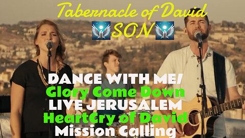DANCE WITH ME/ GLORY COME DOWN HeartCry of David; LIVE JERUSALEM