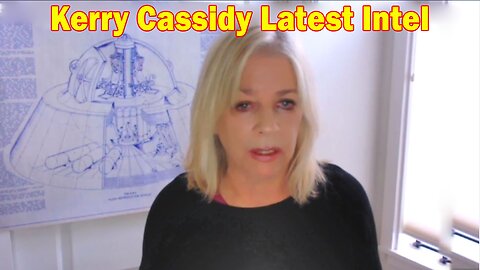 Kerry Cassidy Latest Intel March 17, 2023