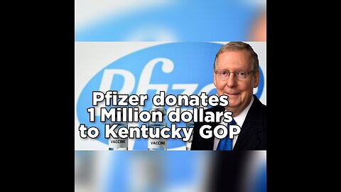 Kentucky GOP gets 1 Million dollars from Pfizer to expand the Mitch McConnell building.