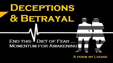 Deceptions & Betrayal. End This Diet of Fear … Momentum for Awakening