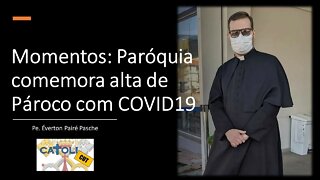 CATOLICUT - Momentos: Paróquia comemora alta de Pároco com COVID19