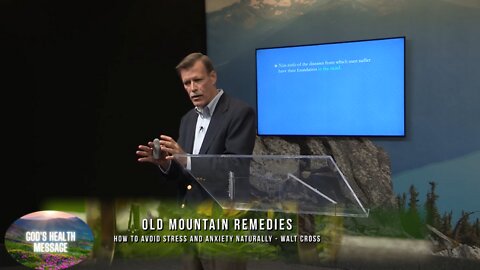 How to Avoid Stress and Anxiety Naturally / Old Mountain Remedies – Walt Cross 3/6