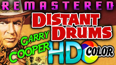 Distant Drums - FREE MOVIE - HD REMASTERED - Western - Starring Garry Cooper