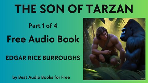The Son of Tarzan - Part 1 of 4 - by Edgar Rice Burroughs - Best Audio Books for Free