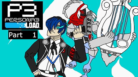 I Am Thou... Thou Art I l Persona 3 Reload Part 1