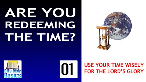Are You Redeeming the Time? Part 1