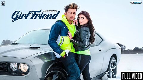 Girlfriend : Jass Manak (Official Video) Satti Dhillon | Snappy | GK DIGITAL |