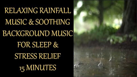 Beautiful Rainfall Music With Relaxing Background Music