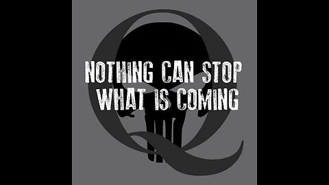 Q ~ Nothing Can Stop What is Coming