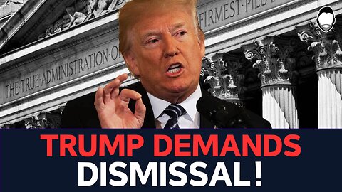 Trump Demands Guilty Verdict DISMISSAL in FINAL Reply