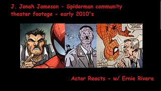 Spider-Man Community Theatre - J. Jonah Jameson - Actor Reacts