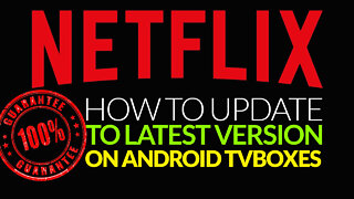 ✨Works 100%✨ Netflix Version Fix On Android TV Box – Mid OCT 2022