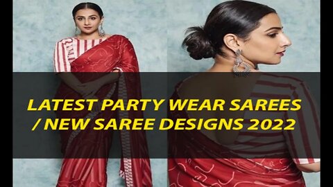 Latest Party Wear Sarees / New Saree Designs 2022 / Trendy Sarees