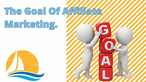 The Goal Of Affiliate Marketing.