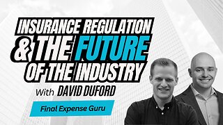 Insurance Regulation & The Future Of The Industry w/ David Duford! (Seven Figures Or Bust Ep 13)
