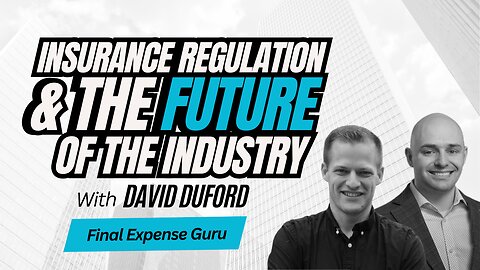 Insurance Regulation & The Future Of The Industry w/ David Duford! (Seven Figures Or Bust Ep 13)