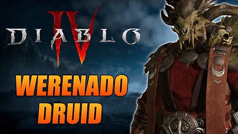 Diablo IV Werenado Druid Build Guide - This Werewolf Destroys Uber Lilith!