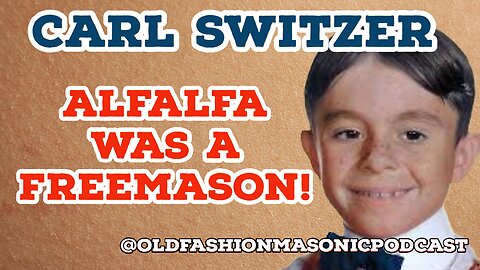 Freemason Story of "Alfalfa"; Carl Switzer and his Murder