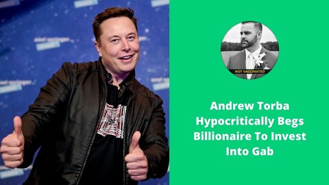 Andrew Torba Hypocritically Begs Billionaire To Invest In Gab