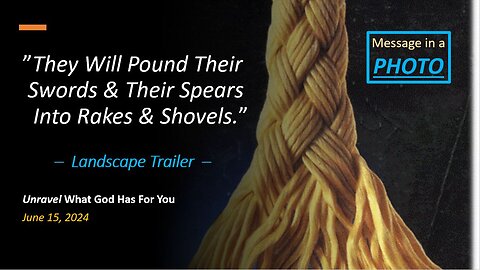 They Will Pound Their Swords & Their Spears into Rakes & Shovels *Landscape Trailer* (Jun 15, 2024)